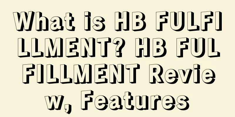 What is HB FULFILLMENT? HB FULFILLMENT Review, Features