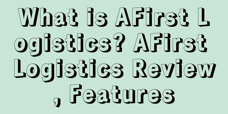 What is AFirst Logistics? AFirst Logistics Review, Features