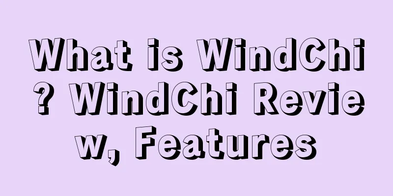 What is WindChi? WindChi Review, Features