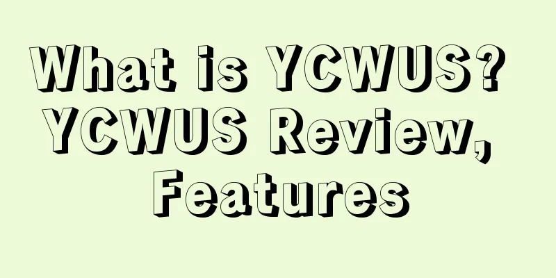 What is YCWUS? YCWUS Review, Features