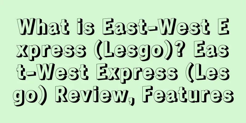 What is East-West Express (Lesgo)? East-West Express (Lesgo) Review, Features