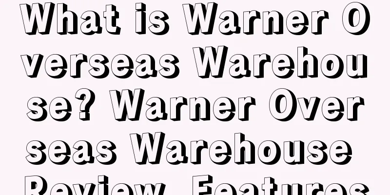 What is Warner Overseas Warehouse? Warner Overseas Warehouse Review, Features