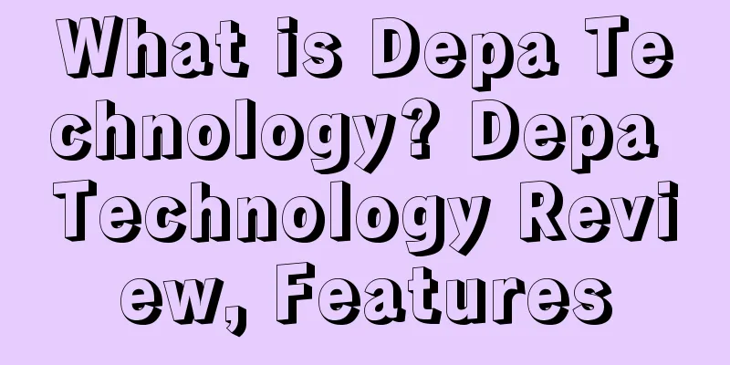 What is Depa Technology? Depa Technology Review, Features