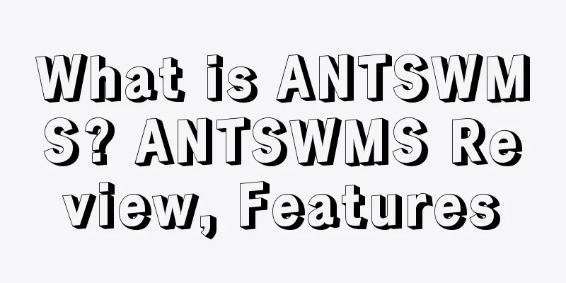 What is ANTSWMS? ANTSWMS Review, Features