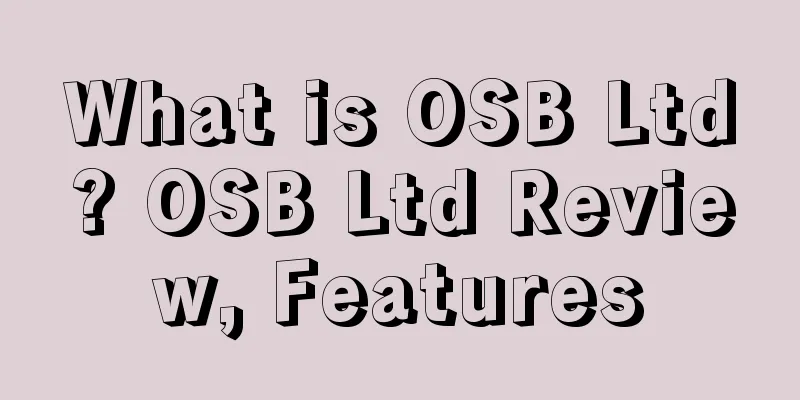 What is OSB Ltd? OSB Ltd Review, Features