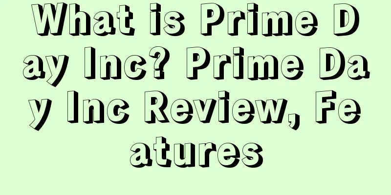 What is Prime Day Inc? Prime Day Inc Review, Features
