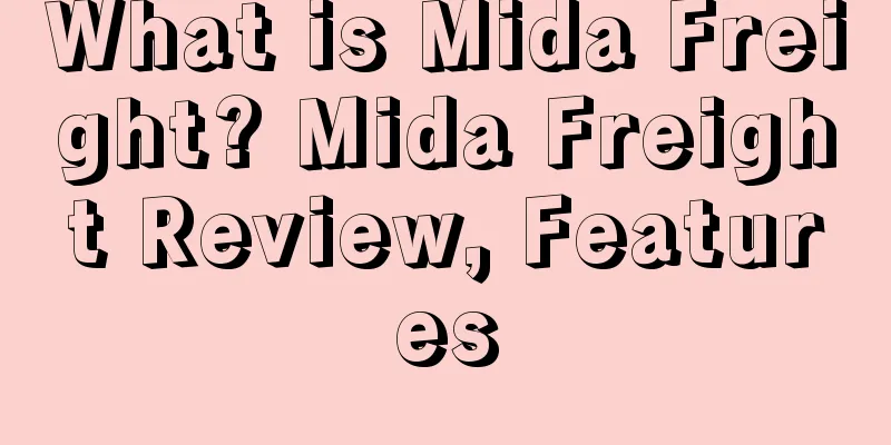 What is Mida Freight? Mida Freight Review, Features