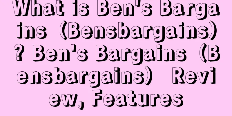 What is Ben's Bargains（Bensbargains）? Ben's Bargains（Bensbargains） Review, Features