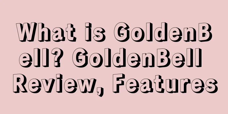 What is GoldenBell? GoldenBell Review, Features