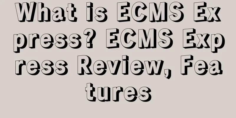 What is ECMS Express? ECMS Express Review, Features
