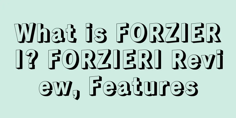 What is FORZIERI? FORZIERI Review, Features