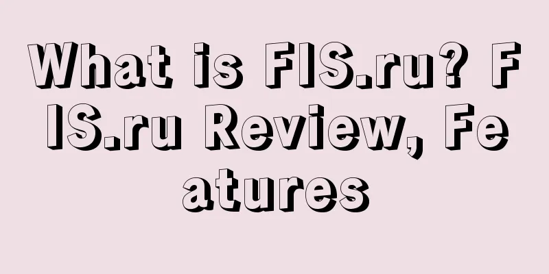 What is FIS.ru? FIS.ru Review, Features