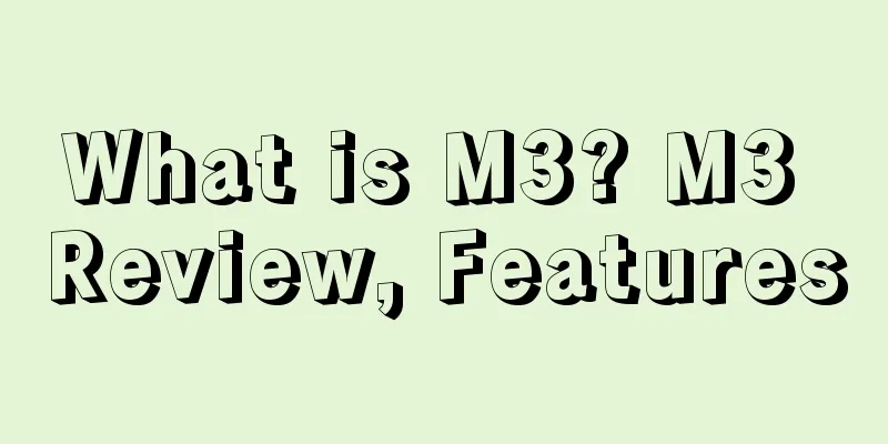 What is M3? M3 Review, Features