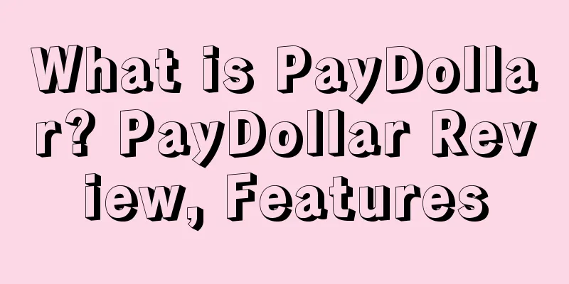 What is PayDollar? PayDollar Review, Features