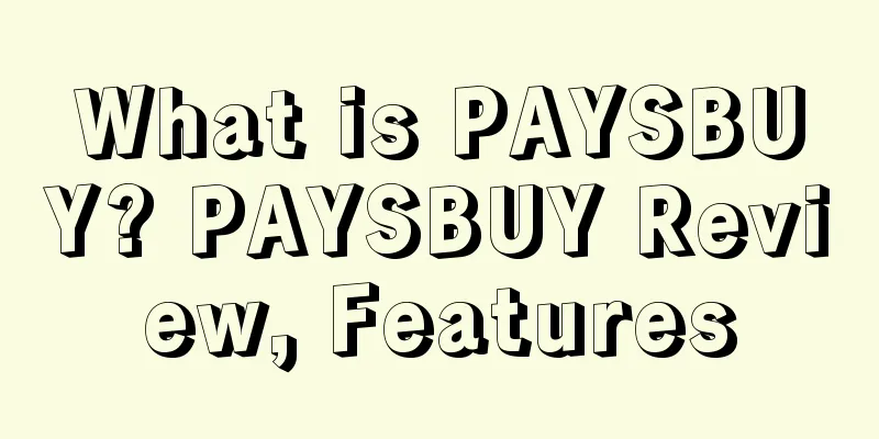 What is PAYSBUY? PAYSBUY Review, Features