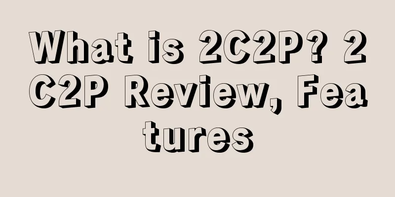 What is 2C2P? 2C2P Review, Features
