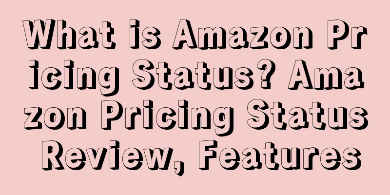 What is Amazon Pricing Status? Amazon Pricing Status Review, Features