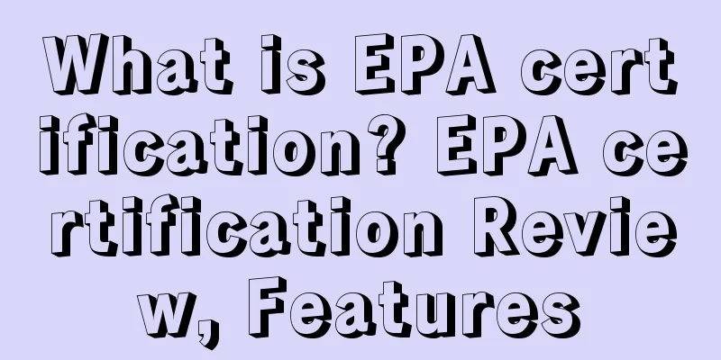 What is EPA certification? EPA certification Review, Features