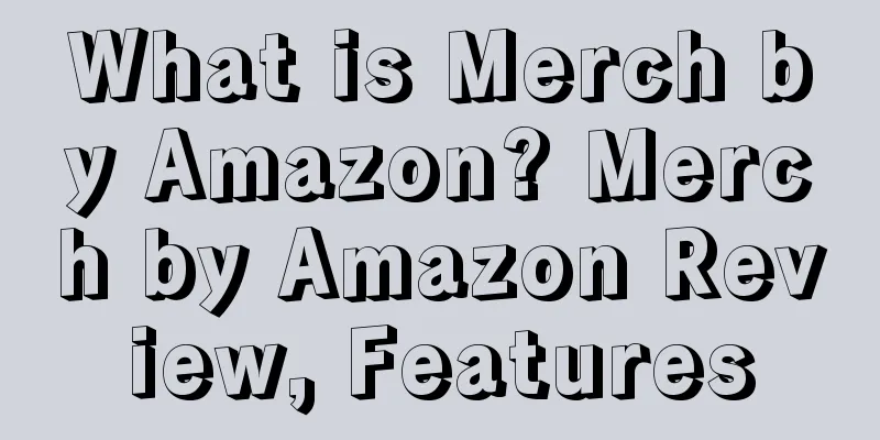 What is Merch by Amazon? Merch by Amazon Review, Features