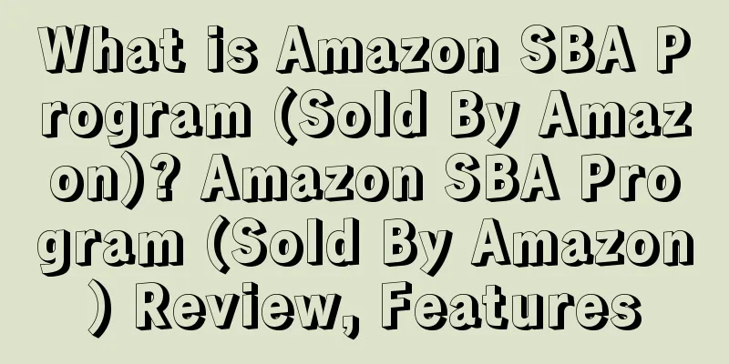 What is Amazon SBA Program (Sold By Amazon)? Amazon SBA Program (Sold By Amazon) Review, Features