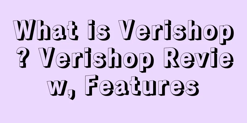 What is Verishop? Verishop Review, Features