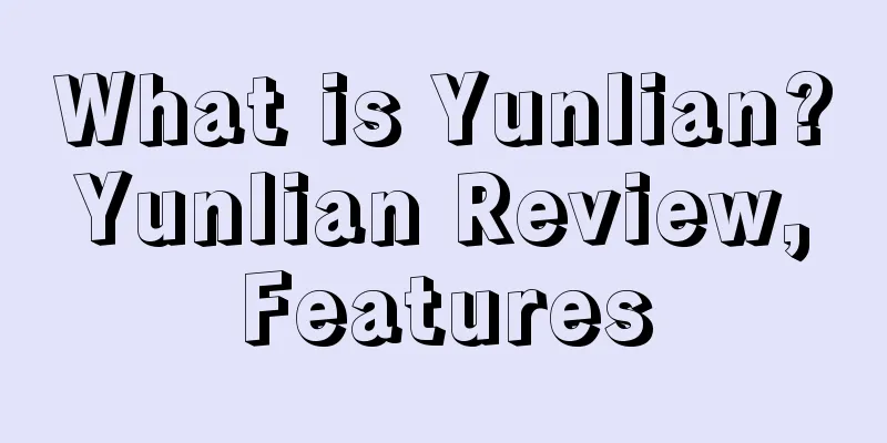 What is Yunlian? Yunlian Review, Features