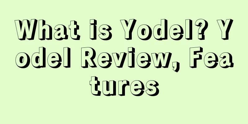 What is Yodel? Yodel Review, Features