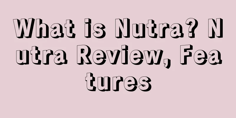 What is Nutra? Nutra Review, Features