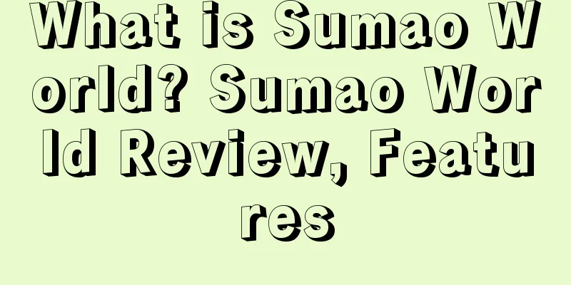 What is Sumao World? Sumao World Review, Features