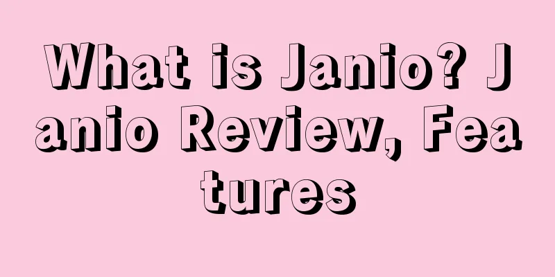 What is Janio? Janio Review, Features