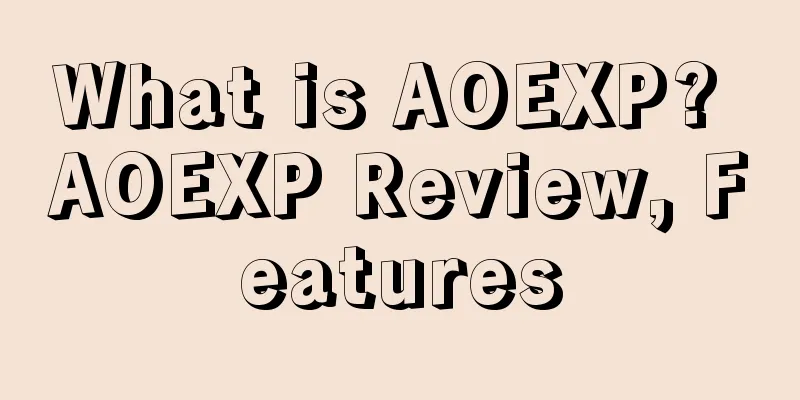 What is AOEXP? AOEXP Review, Features