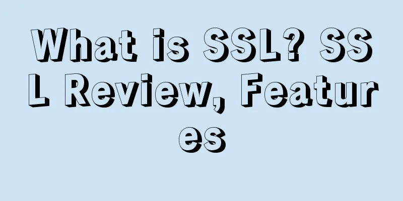 What is SSL? SSL Review, Features