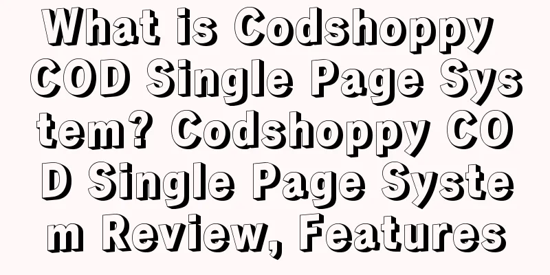 What is Codshoppy COD Single Page System? Codshoppy COD Single Page System Review, Features