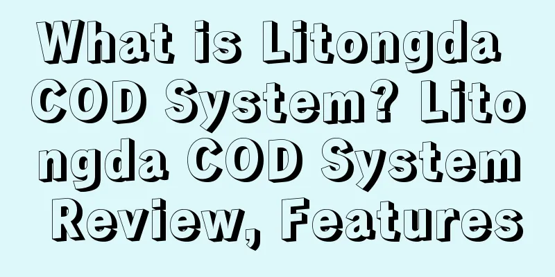 What is Litongda COD System? Litongda COD System Review, Features