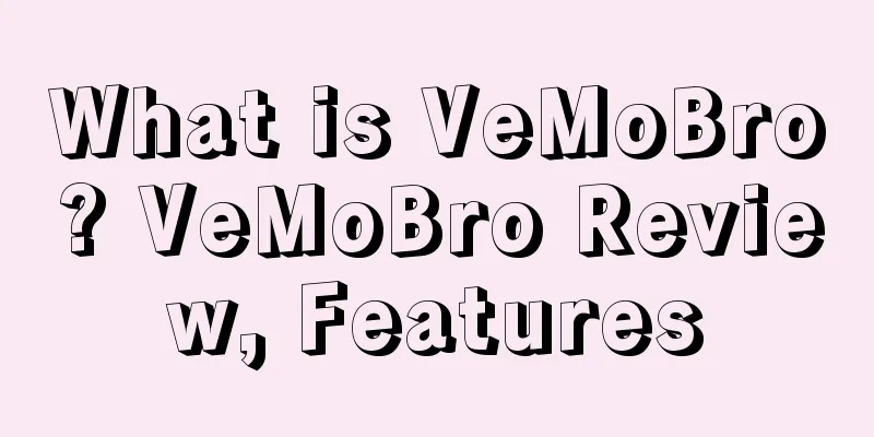 What is VeMoBro? VeMoBro Review, Features