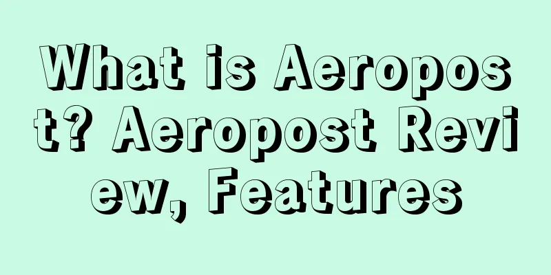 What is Aeropost? Aeropost Review, Features