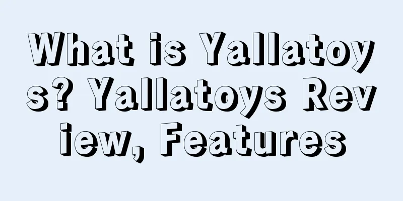What is Yallatoys? Yallatoys Review, Features