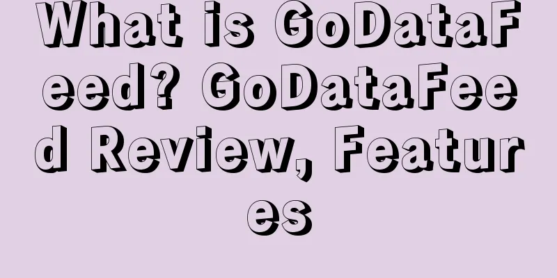 What is GoDataFeed? GoDataFeed Review, Features
