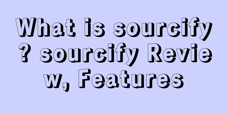 What is sourcify? sourcify Review, Features
