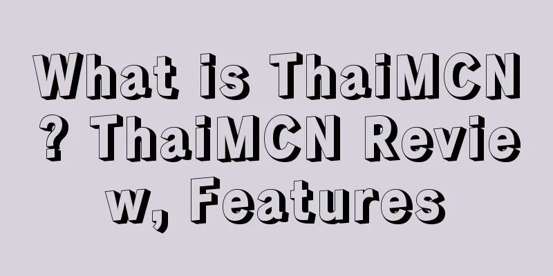 What is ThaiMCN? ThaiMCN Review, Features