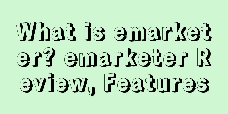 What is emarketer? emarketer Review, Features