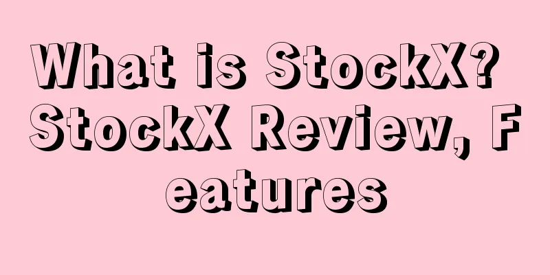 What is StockX? StockX Review, Features
