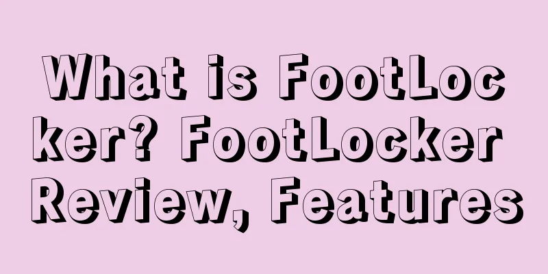 What is FootLocker? FootLocker Review, Features