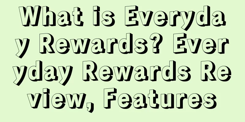 What is Everyday Rewards? Everyday Rewards Review, Features