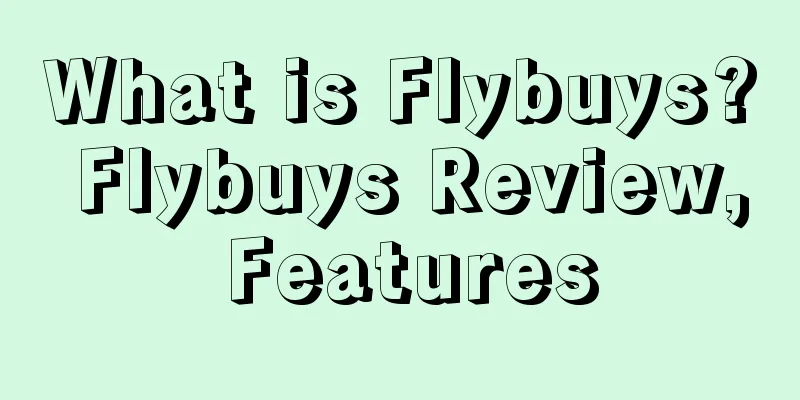 What is Flybuys? Flybuys Review, Features