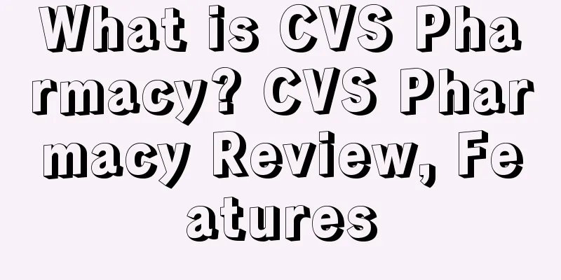 What is CVS Pharmacy? CVS Pharmacy Review, Features