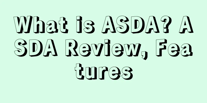 What is ASDA? ASDA Review, Features