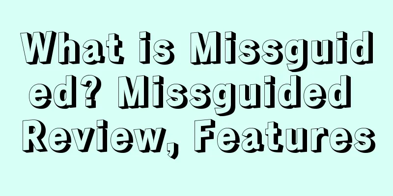 What is Missguided? Missguided Review, Features