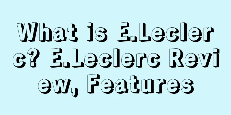 What is E.Leclerc? E.Leclerc Review, Features