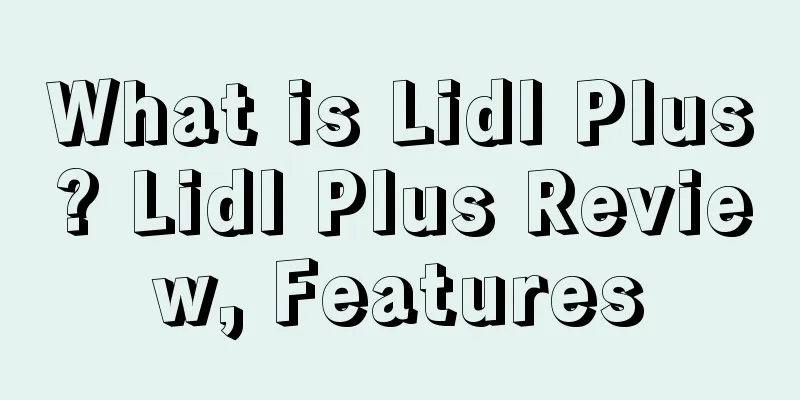 What is Lidl Plus? Lidl Plus Review, Features